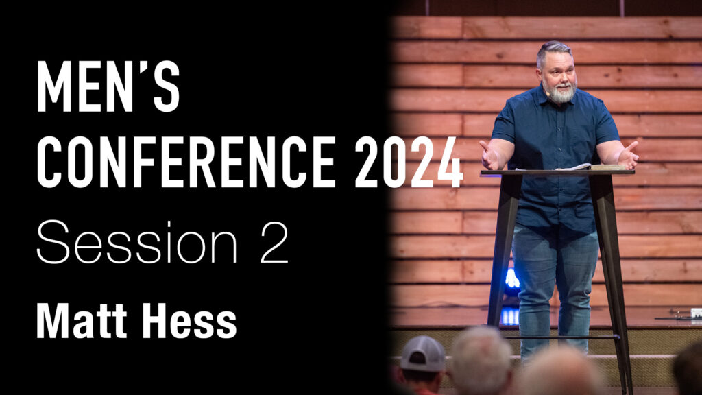 Men’s Conference 2024 | Session 2 | Matt Hess