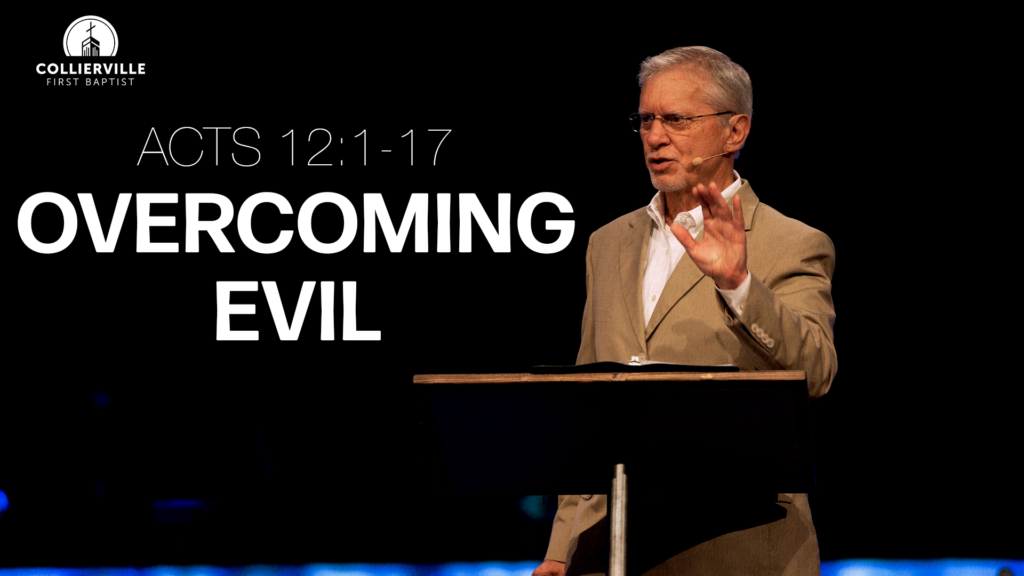 Overcoming Evil | Acts 12:1-17