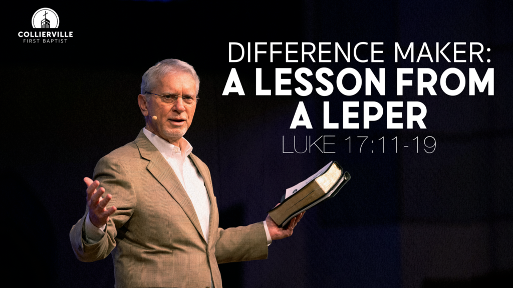 Difference Maker | A Lesson From a Leper | Luke 17:11-19