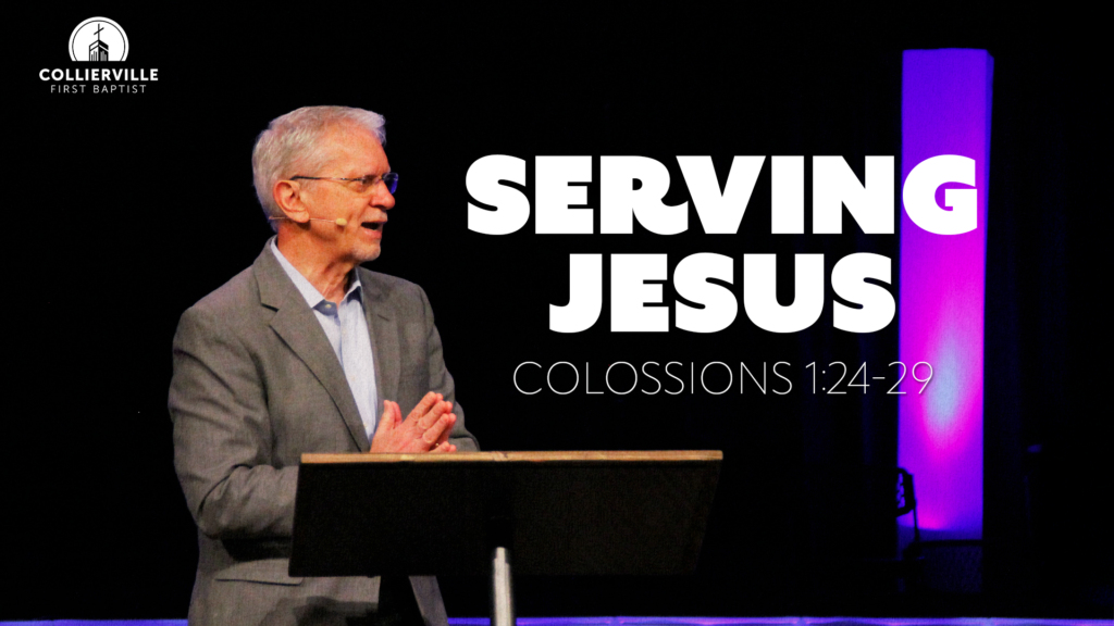 Serving Jesus | Colossians 1:24-29