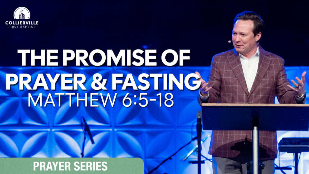The Promise of Prayer and Fasting | Matthew 6:5–18