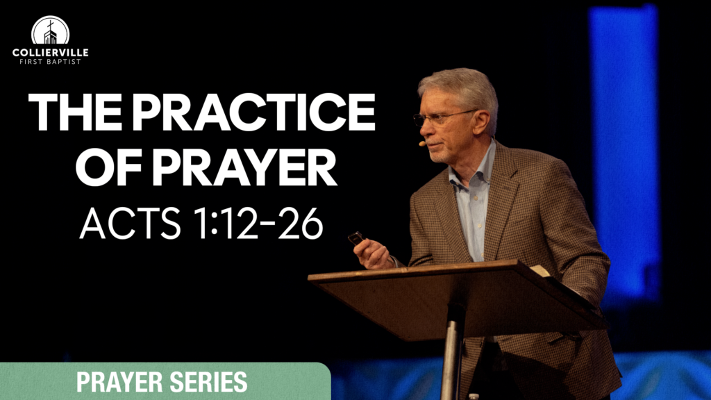 The Practice of Prayer | Acts 1:12-26