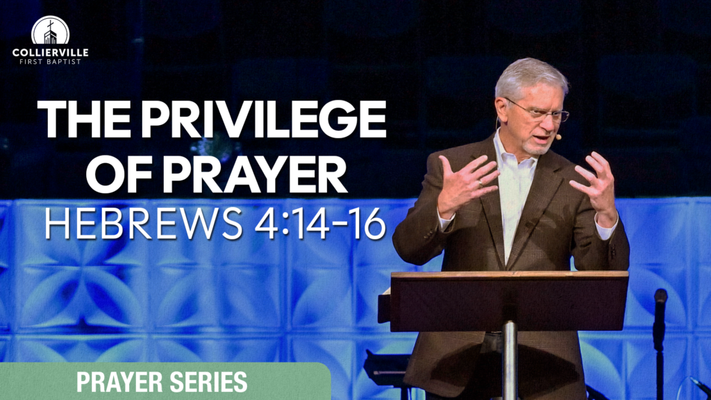 The Privilege of Prayer | Hebrews 4:14-16