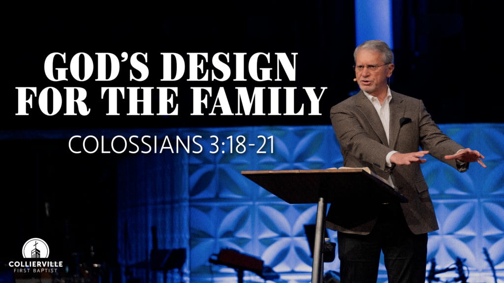 God’s Design for the Family | Colossians 3:18-21