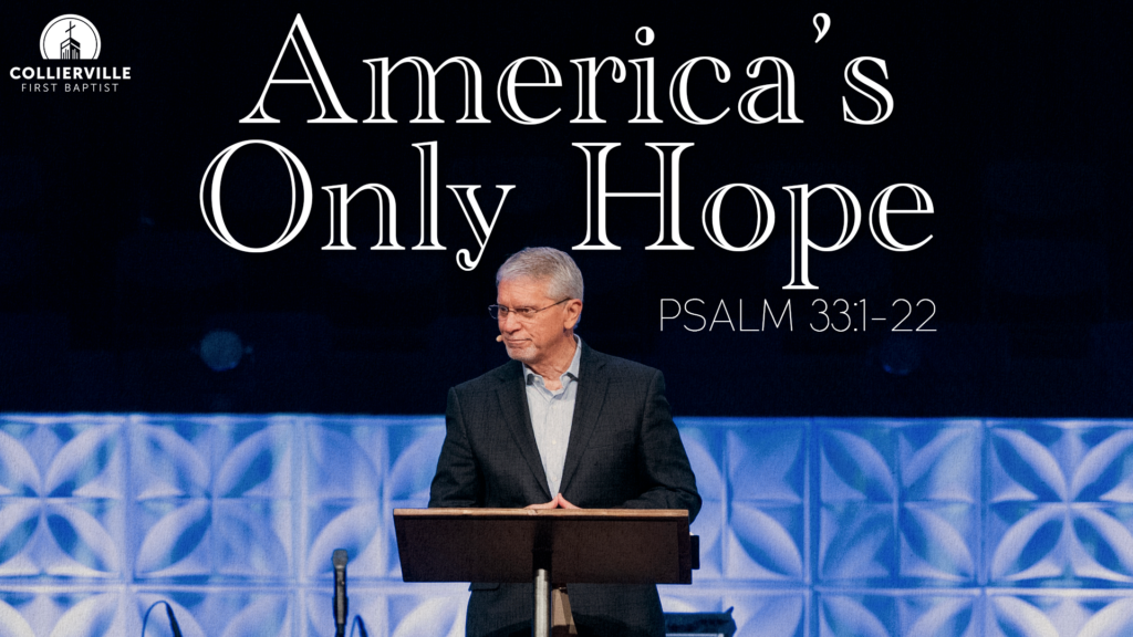 America’s Only Hope | Psalm 33:1-22