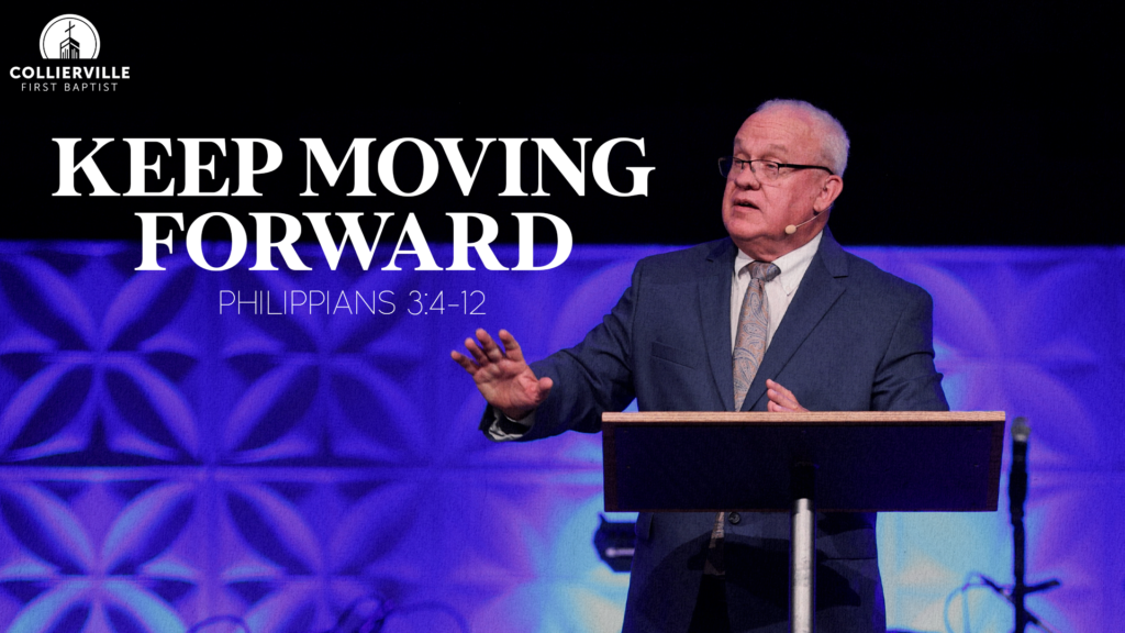 Keep Moving Forward | Philippians 3:4-12