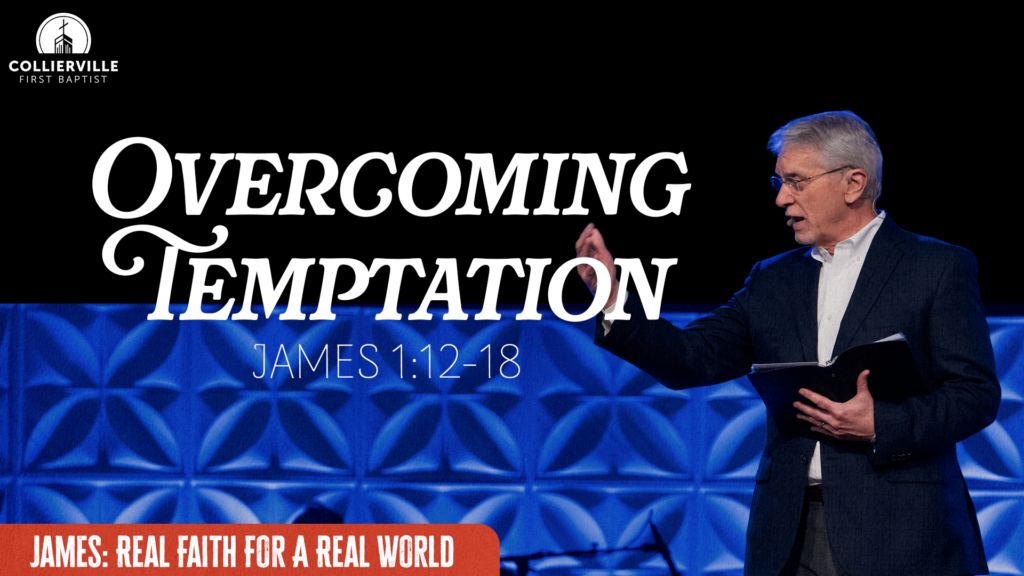 Overcoming Temptation | James 1:12-18