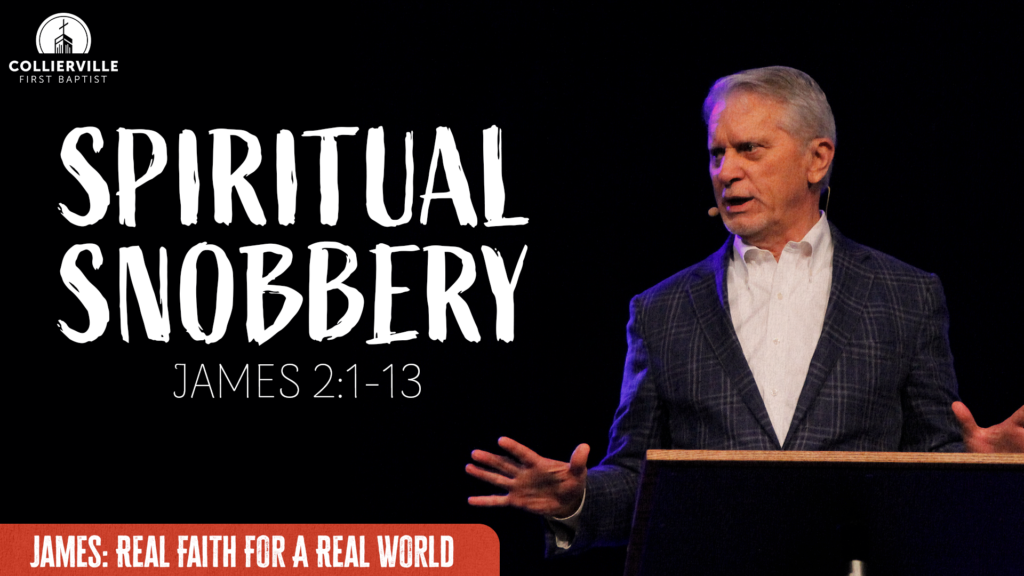 Spiritual Snobbery | James 2:1-13