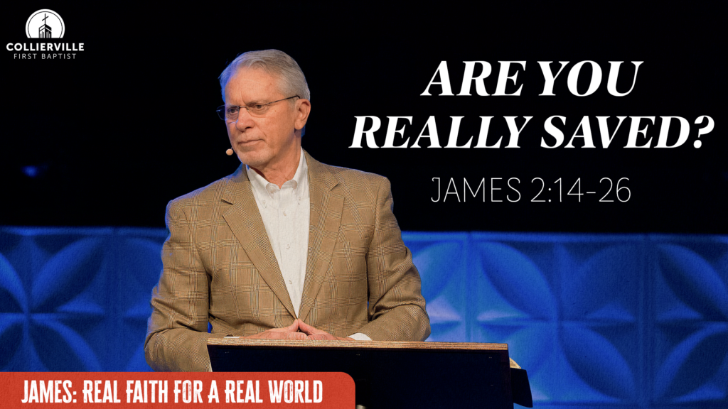 Are You Really Saved? | James 2:14-26