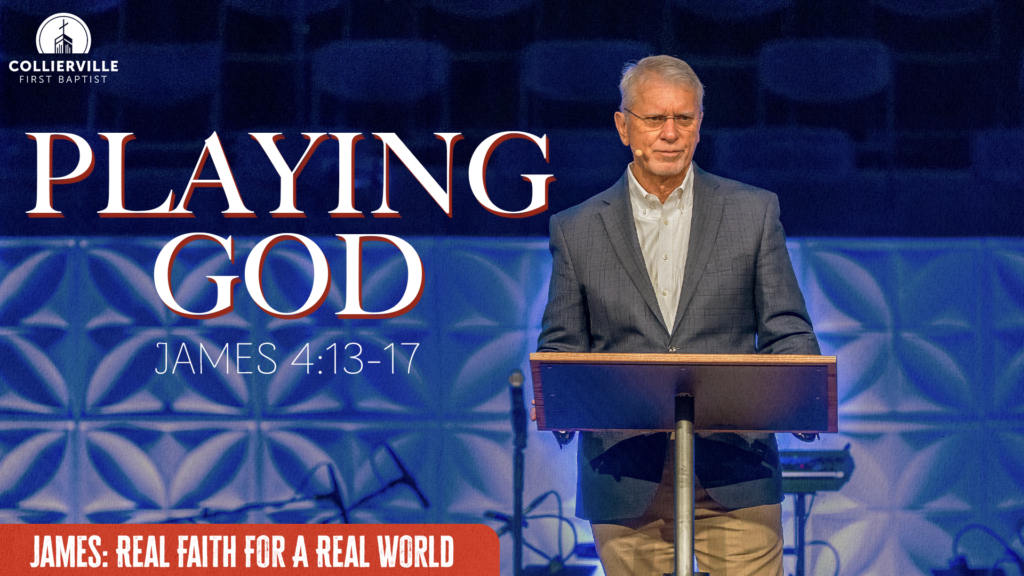 Playing God | James 4:13-17